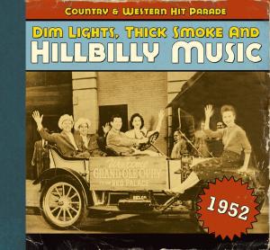Dim Lights,Thick Smoke And Hillbilly Music 1952