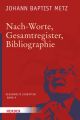 Nach-Worte, Gesamtregister, Bibliographie