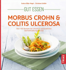 Gut essen - Morbus Crohn & Colitis ulcerosa