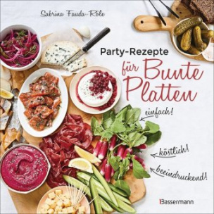 Partyrezepte für Bunte Platten