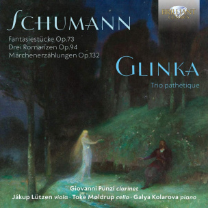 Schumann: Fantasiestücke / Glinka: Trio Pathetique