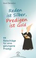 Reden ist Silber, Predigen ist Gold