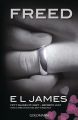 Freed - Fifty Shades of Grey. Befreite Lust von Christian selbst erzählt -