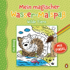 Mein magischer Wasser-Malspaß - Wilde Tiere