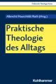 Praktische Theologie des Alltags