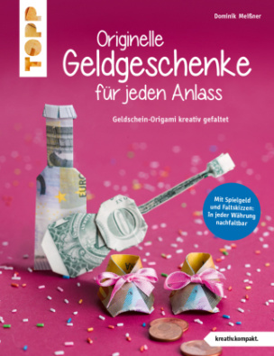 Originelle Geldgeschenke für jeden Anlass (kreativ.kompakt)