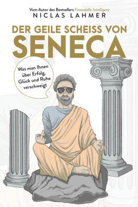 Der geile Scheiß von Seneca