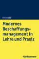 Modernes Beschaffungsmanagement in Lehre und Praxis