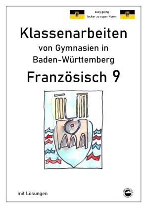 Französisch 9 (nach Découvertes 4) Klassenarbeiten von Gymnasien in Baden-Württemberg mit Lösungen