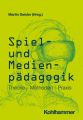 Spiel- und Medienpädagogik