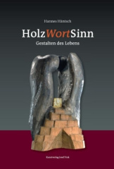 HolzWortSinn - Gestalten des Lebens