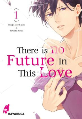 There is no Future in This Love. Bd.1