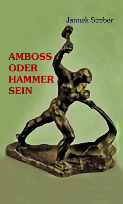 Amboss oder Hammer sein