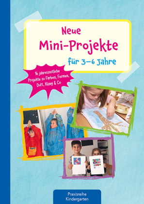 Neue Mini-Projekte für 3 - 6 Jahre