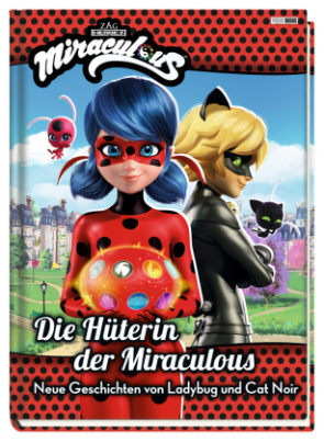 Miraculous: Die Hüterin der Miraculous - Neue Geschichten von Ladybug und Cat Noir