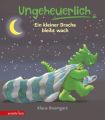 Ungeheuerlich - Ein kleiner Drache bleibt wach (Ungeheuerlich)