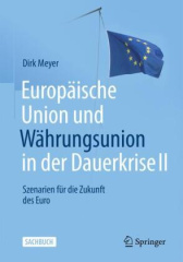 Europäische Union und Währungsunion in der Dauerkrise II