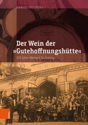 Der Wein der "Gutehoffnungshütte"