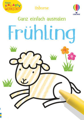 Kleine Kreativ-Werkstatt - Ganz einfach ausmalen: Frühling