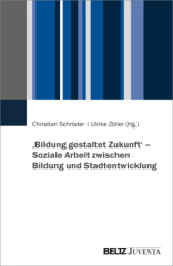 'Bildung gestaltet Zukunft' - Soziale Arbeit zwischen Bildung und Stadtentwicklung