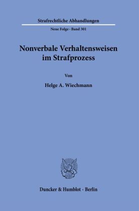 Nonverbale Verhaltensweisen im Strafprozess.