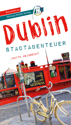 Dublin - Stadtabenteuer Reiseführer Michael Müller Verlag