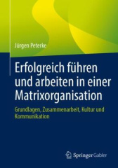 Erfolgreich führen und arbeiten in einer Matrixorganisation