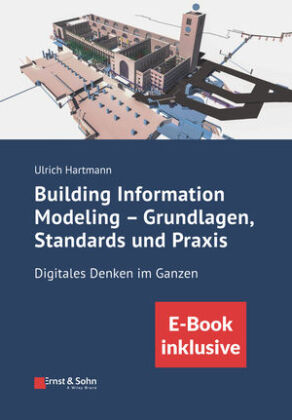 Building Information Modeling - Grundlagen, Standards, Praxis, m. 1 Buch, m. 1 Beilage