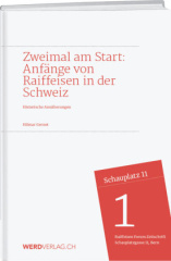 Zweimal am Start: Anfänge von Raiffeisen in der Schweiz