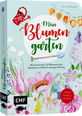 Mein Blumengarten - Das illustrierte Gartenbuch