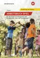 Arbeitsbuch Spiel / Arbeitsbuch Spiel für die Praxis in Kindergarten, Hort, Heim und Kindergruppe