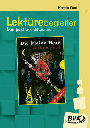 Lektürebegleiter - kompakt und differenziert: Die kleine Hexe