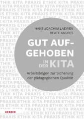 Gut aufgehoben in der Kita: Arbeitsbögen zur Sicherung  der pädagogischen Qualität [10 Bögen]