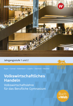 Volks- und Betriebswirtschaftslehre mit Rechnungswesen / Volkswirtschaftliches Handeln