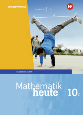 Mathematik heute / Mathematik heute - Ausgabe 2017 für Bayern