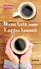 Wenn Gott zum Kaffee kommt