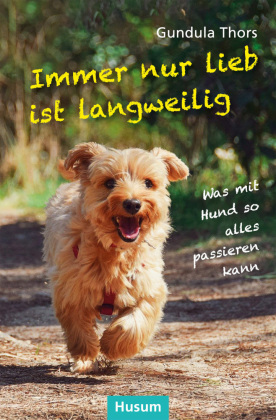 Immer nur lieb ist langweilig