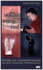 Warum wir evangelisch sind