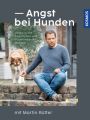 Angst bei Hunden - mit Martin Rütter