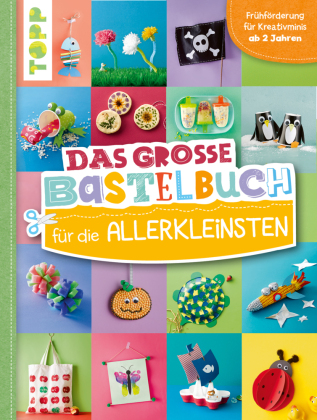 Das große Bastelbuch für die Allerkleinsten