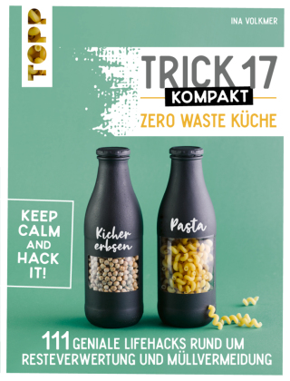 Trick 17 kompakt - Zero Waste Küche