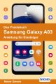 Das Praxisbuch Samsung Galaxy A03 - Anleitung für Einsteiger