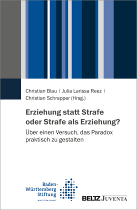 Erziehung statt Strafe oder Strafe als Erziehung?