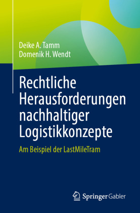 Rechtliche Herausforderungen nachhaltiger Logistikkonzepte