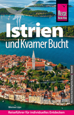 Reise Know-How Reiseführer Kroatien: Istrien und Kvarner Bucht