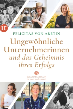 Ungewöhnliche Unternehmerinnen und das Geheimnis ihres Erfolgs