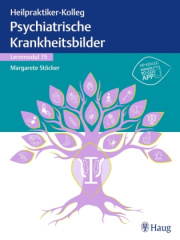 Heilpraktiker-Kolleg - Psychiatrische Krankheitsbilder - Lernmodul 15