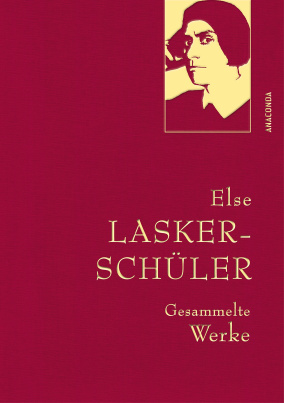 Else Lasker-Schüler - Gesammelte Werke