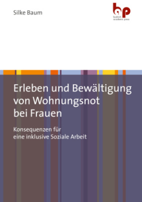 Erleben und Bewältigung von Wohnungsnot bei Frauen