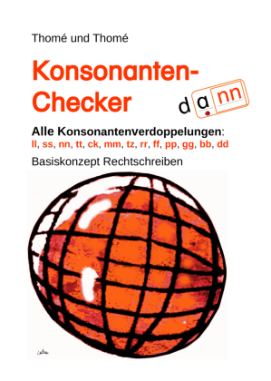 Konsonanten-Checker. Alle Konsonantenverdoppelungen: ll, ss, nn, tt, ck, mm, tz, rr, ff, pp, gg, bb, dd.